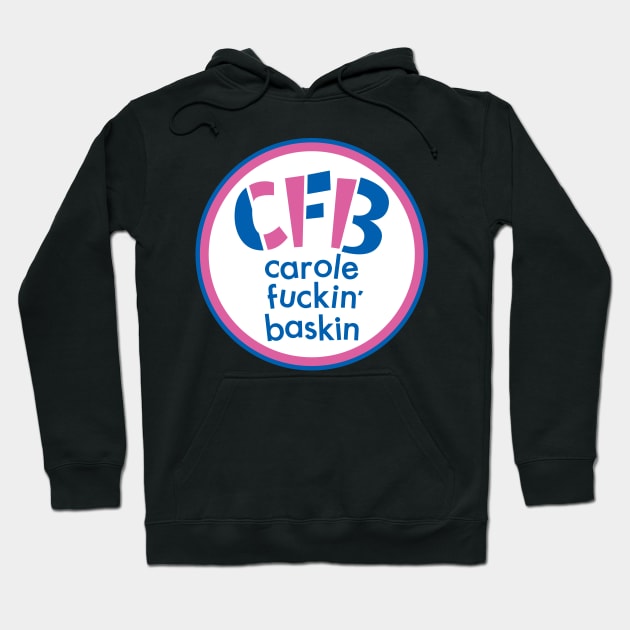 Carole Fuckin' Baskin Hoodie by tommartinart